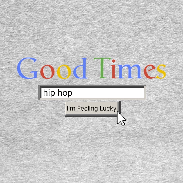 Good Times Hip Hop by Graograman